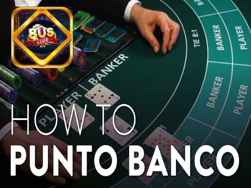 Tìm hiểu về tựa game Baccarat Punto Banco tại 8us